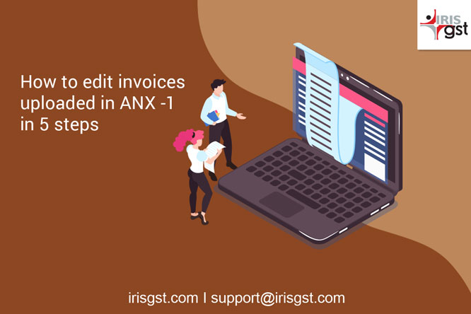 How to Edit Invoices Uploaded in ANX -1 in 5 Steps