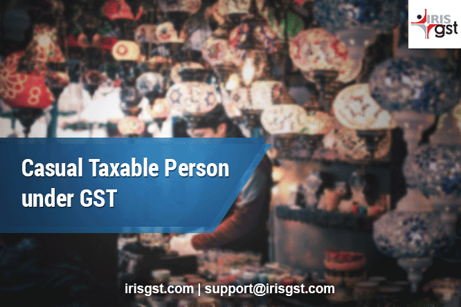 Casual Taxable person under GST