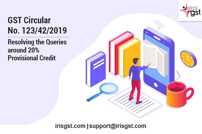 Provisional ITC -10% Rule: Summary of GST Circular No. 123/42/2019