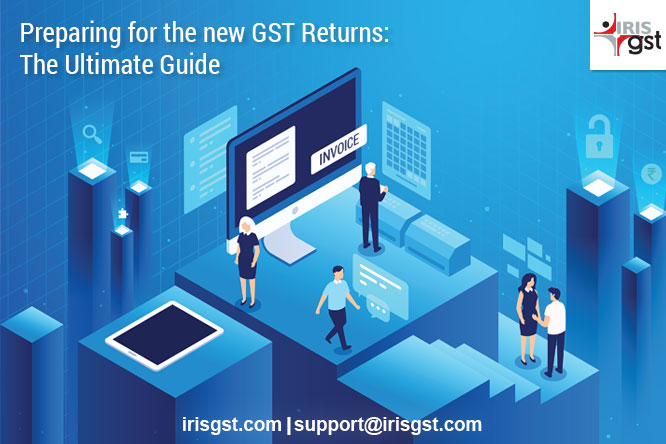 Preparing for the New Returns: The Ultimate Guide