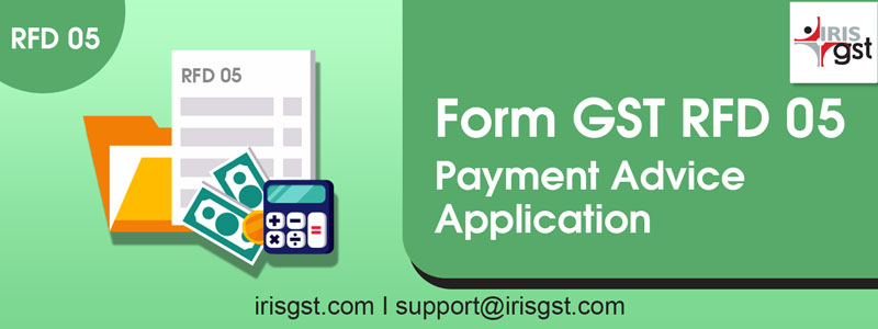 Form GST RFD-05 – Payment Advice