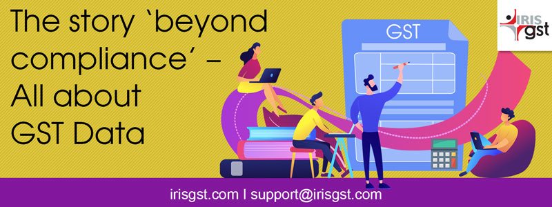 The story ‘beyond compliance’ – All about GST Data